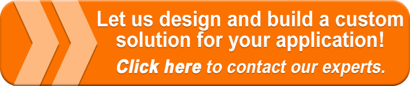 button with a link saying: Let us design and build a custom solution for your application. Click here to contact our experts.